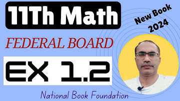 11Th Class Math Exercise 1.2 Federal Board || New Changed Book 2024 ||