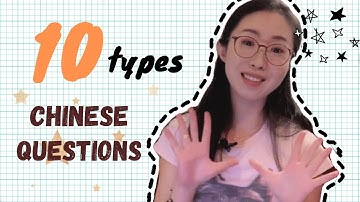 An overview: MUST-KNOW 10 Types of Questions in Mandarin Chinese