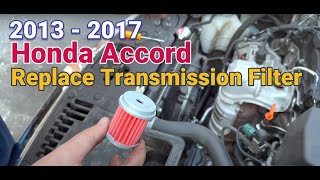 DIY 2013 2014 2015 2016 2017 Honda Accord Change CVT Transmission Filter