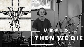Vreid - Then We Die [Drum Cover]