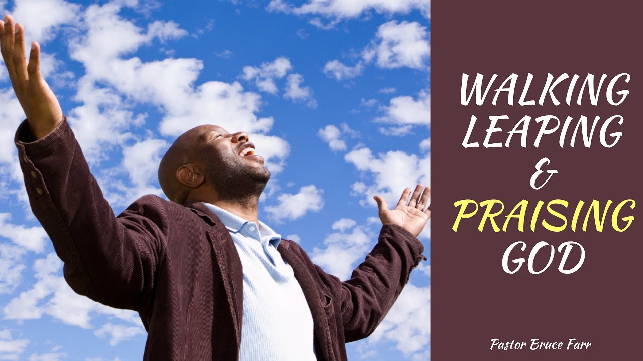 Walking, Leaping & Praising God - Youtube