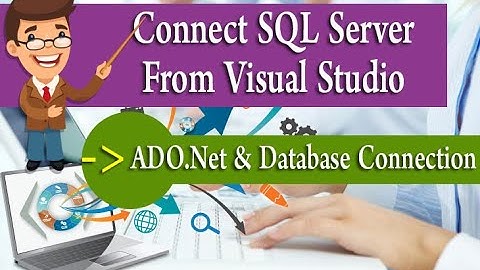 Connect SQL Server from Visual Studio (OOP with VB.Net - Chapter 06) - ADO.Net & Database Connection