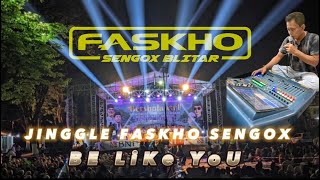 JiNGGLE TERBARU BE LIKE YOU By FASKHO SENGOX