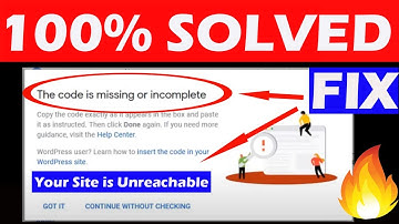 Your Site is Unreachable | The Code is Missing or Incomplete | Fix AdSense Issue - 100% Solved