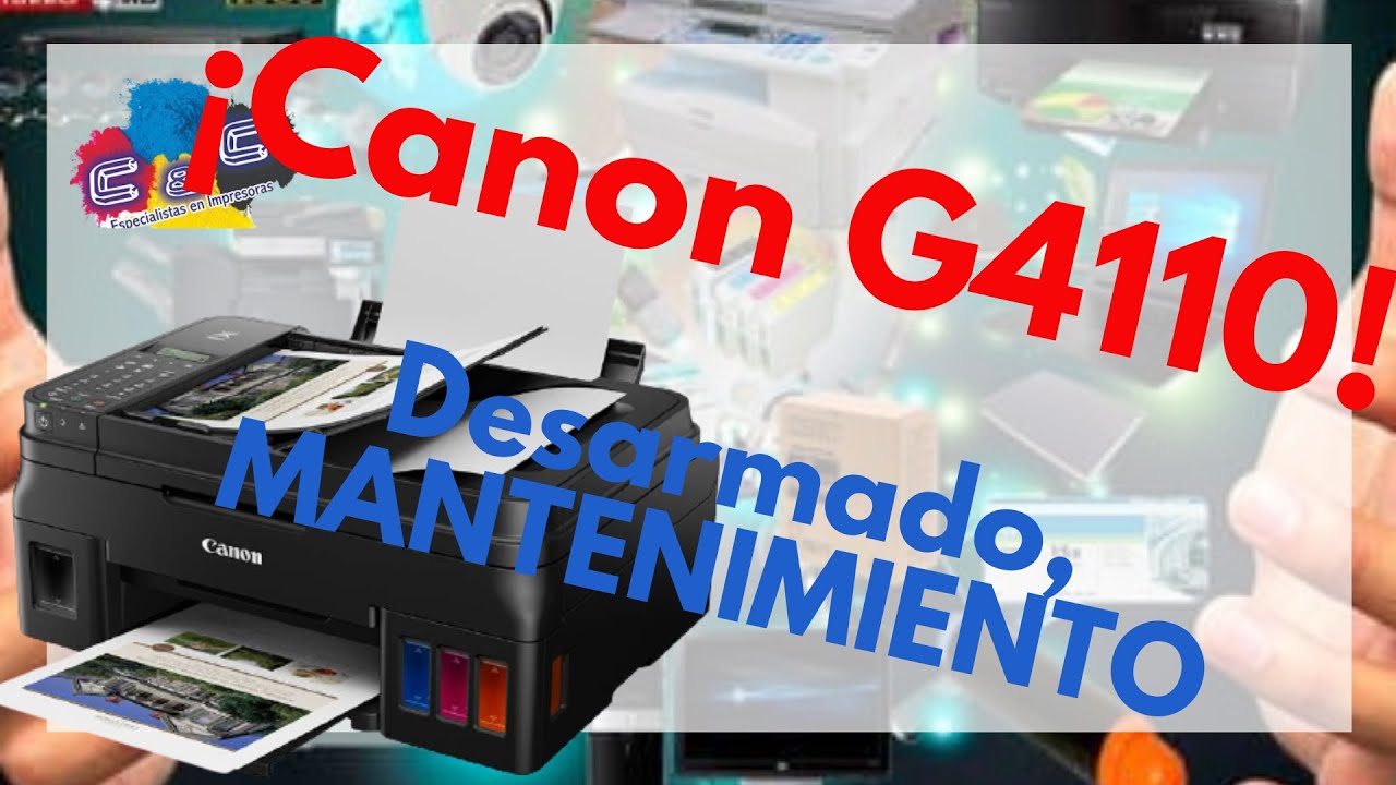 CANON G4110 Como Realizar Desarmado, Desmontado y Mantenimiento MUY BIEN  EXPLICADO - YouTube