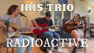 Radioactive - Imagine Dragons - Acoustic Cover By Iris Trio