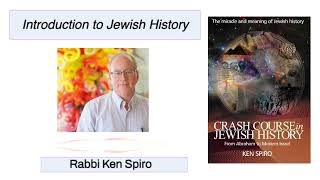 Jewish History Class --- Introduction To Jewish History-- Rabbi Ken Spiro