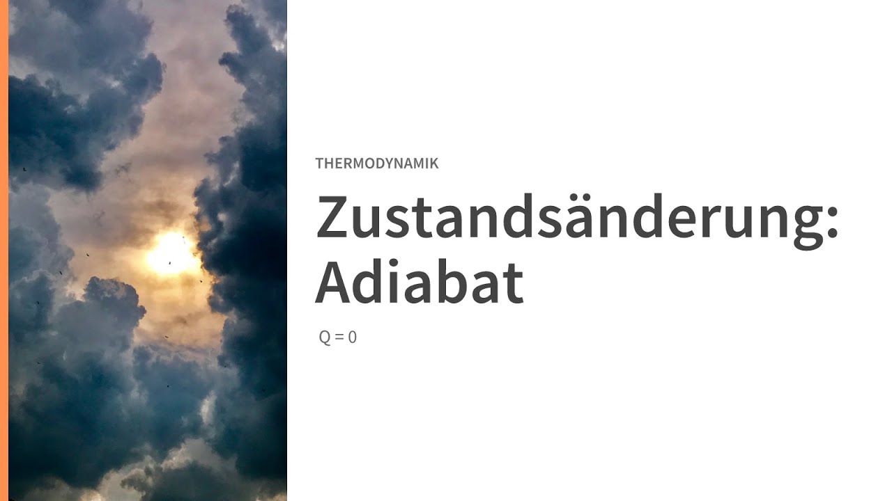 Zustandsänderungen: Adiabat (Q=0)