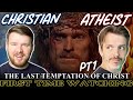 Atheist and Christian watch THE LAST TEMPTATION OF CHRIST || first time watching