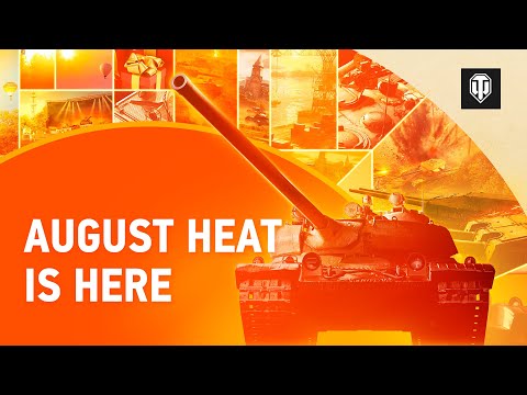 August Heat in World of Tanks