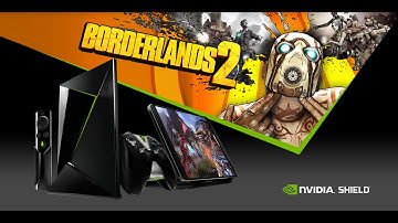 Borderlands 2 on SHIELD Tablet and Android TV