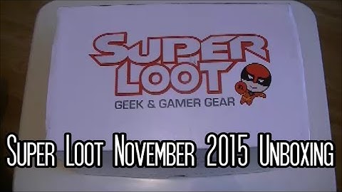 Super Loot November 2015 Unboxing