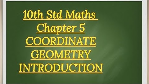 10th maths chapter 5  COORDINATE GEOMETRY Introduction