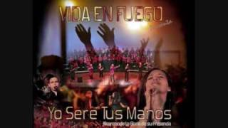 Miniatura del video "VIDA EN FUEGO - YO SERE TUS MANOS"