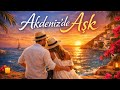 Akdenizde Aşk | Slow Pop| 🎶 🎧