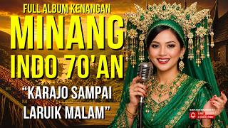 KARAJO SAMPAI LARUIK MALAM 🎶 Album Minang Klasik Tahun 70-an