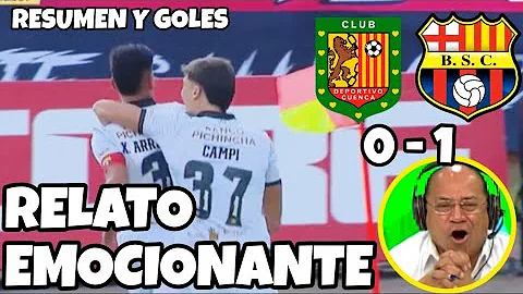 DEPORTIVO CUENCA 0 VS BARCELONA SC 1 - RELATO EMOCIONANTE GOL DE XAVIER ARREAGA 🇪🇨⚽✅