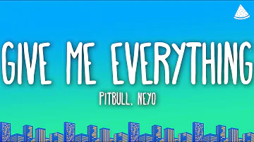 Pitbull - Give Me Everything Ft. Ne-Yo, AFROJACK, Nayer (Lyrics)