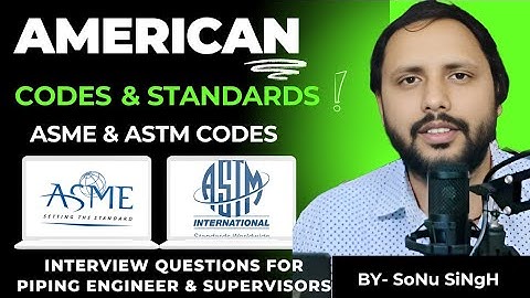 Piping codes and standards | Piping Engineer and Supervisor Interview Questions Answers