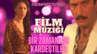 Bir Zamanlar Kardeştiler Film Müziği-Remastered-Stereo-1983