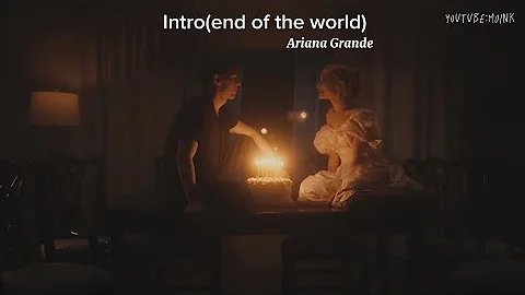 Intro(end of the world) - Ariana Grade (THAISUB แปลไทย)