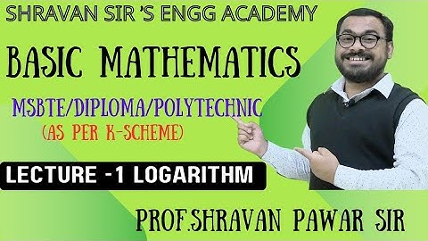 Lecture-1 Logarithms#Basic Mathematics #MSBTE#Diploma#polytechnic#Shravan Pawar sir