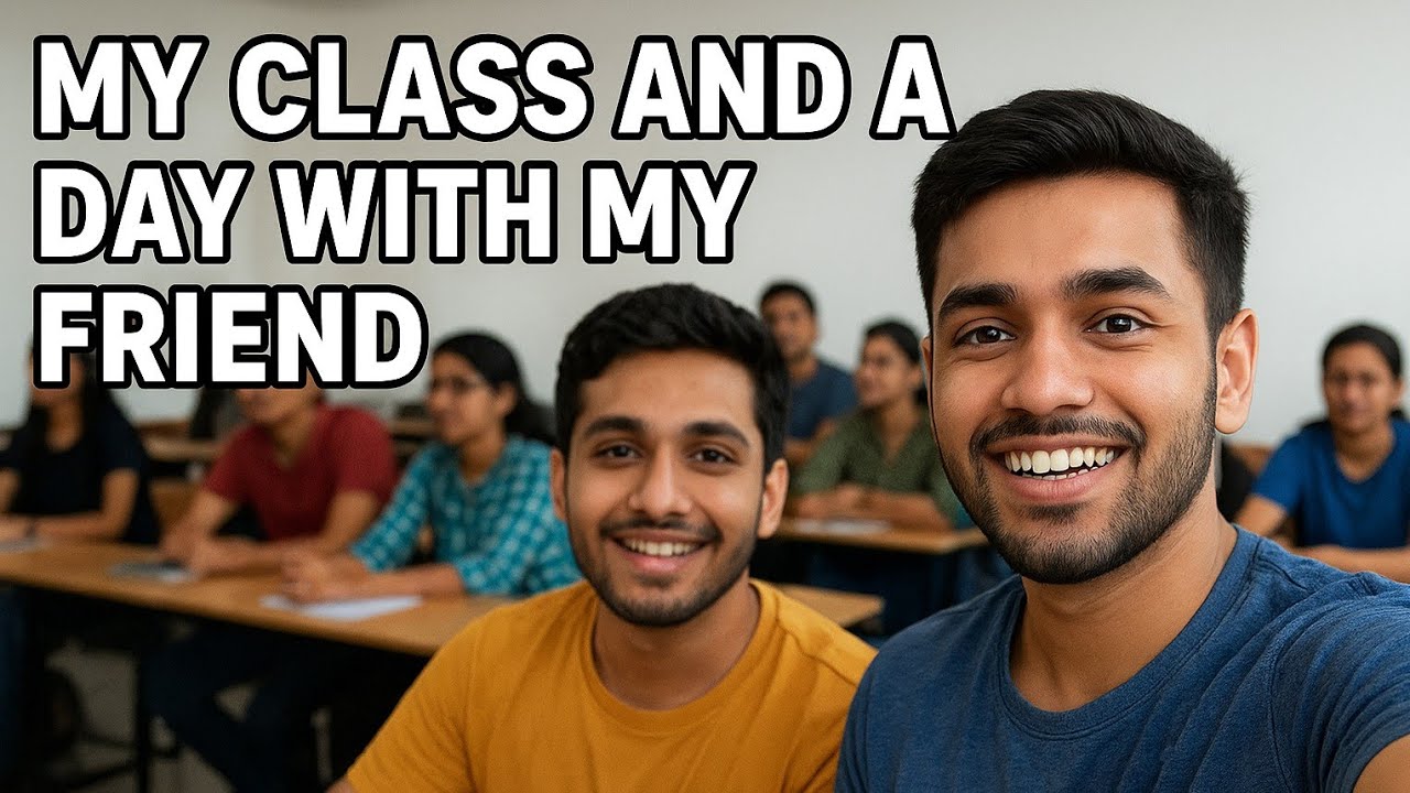My class and a day with my friends - YouTube