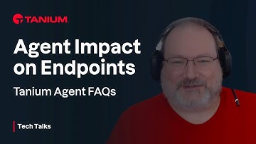Agent Impact on Endpoints - Tanium Agent FAQs - Tanium Tech Talks #88