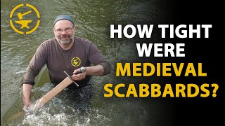 How Tight were Medieval Scabbards?