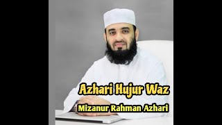 mizanur rahman azhari waz 2021