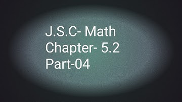 J.S.C Math Chapter -5.2 (Part-04)