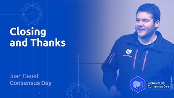 ConsensusDay 1 // Closing and Thanks - Juan Benet