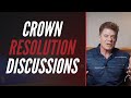 Crown resolution discussions