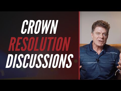 CROWN RESOLUTION DISCUSSIONS