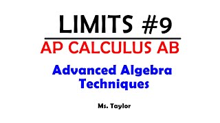 Learning Calculus - LIMITS #9 Advanced Algebra Techniques