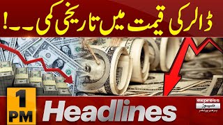 Dollar Rate Decrease | Dollar Price Today | News Headlines 1 PM | Latest News | Pakistan News