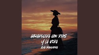 Agradecida Con Dios y la Vida - Alma Ranchera, Proyecto Románticos, & Arturo Maetahara Rubio
