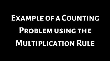 #12. Example of a Counting Problem using the Multiplication Rule