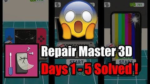 Repair Master 3D | Days 1-5 | Gameplay Walkthrough | Solutions 2020 | Full Game Solved