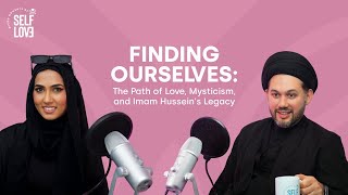 Finding Ourselves: The Path of Love, Mysticism, and Imam Hussein's Legacy