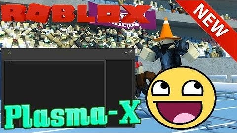 NEW ROB0X EXPLOIT - Plasma-X [ Level 6 Lua Executor with Loadstring and many more! ]