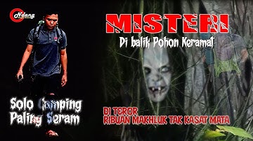 camping horor misteri dibalik pohon keramat | solo camping