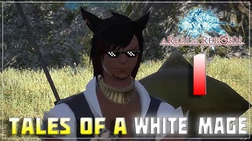 Final Fantasy XIV Tales of A White Mage Part 1 - Welcome to Gridania - FF14 Let