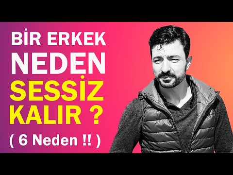 BİR ERKEK NEDEN SESSİZ KALIR ? ANİDEN SESSİZLEŞEN ERKEKLERİ KENDİNİZE NASIL ÇEKERSİNİZ ?