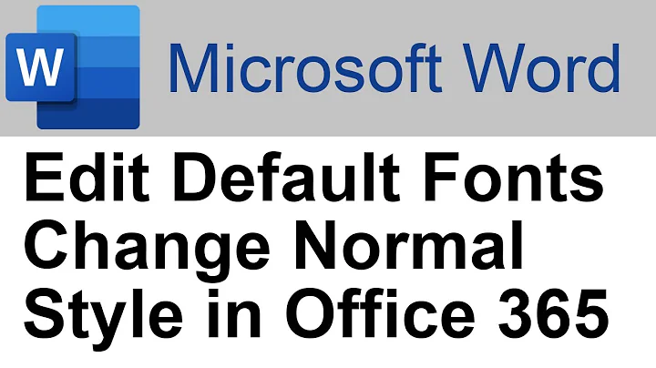 ✔️ Microsoft Word - Edit Default Fonts - Change Normal Style - Office 365