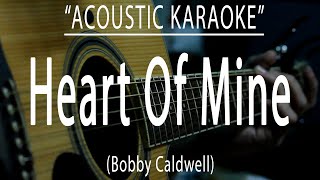 Heart of mine - Bobby Caldwell (Acoustic karaoke)