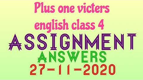 Plus one english class-4 assignment answers 27-11-2020(victers)
