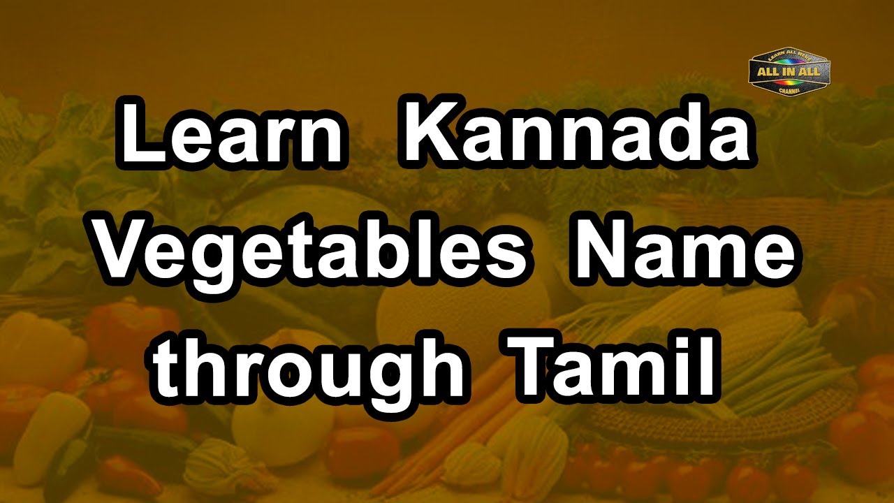 Vegetables name in Kannada through Tamil language Basic easy Kannada words All in All YouTube