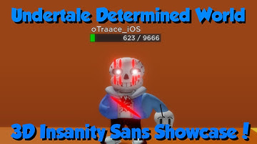 Roblox | Undertale Determined World | 3D Insanity Sans Showcase!