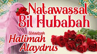 Natawassal bil hubabah - Ustadzah Halimah alaydrus